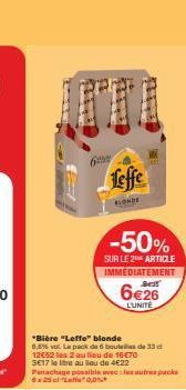 6  Leffe  BLONDE  -50%  SUR LE 20 ARTICLE IMMÉDIATEMENT  6€26  LUNITE  *Bière "Leffe" blonde  8,5% vol. Le pack de 6 boules de 33 d  12€52 les 2 au lieu de 16€70  3E17 le litre au lieu de 4€22 Panacha