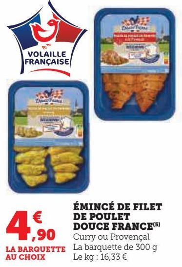 ÉMINCÉ DE FILET DE POULET DOUCE FRANCE