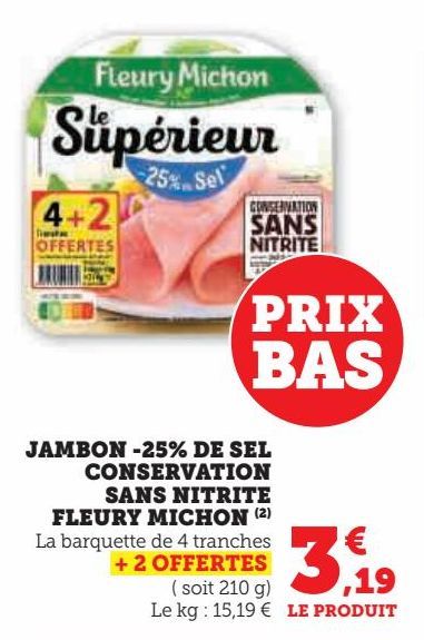 JAMBON -25% DE SEL CONSERVATION SANS NITRITE FLEURY MICHON