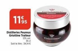 1195  Distilleries Peureux Griottine Traiteur  12% vol. 35 cl  Soit le litre: 34,14 €  Griottines 