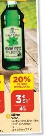 sirop rieme  menthe verte  remise immediate  rième  sirop  menthe verte, grenadine, citron ou orange  351  459  il soit le litre : 3.51 €  ماليا 