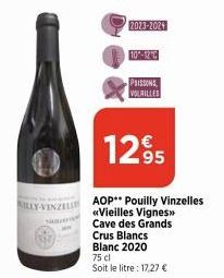 KILLY-VINZEL  2023-2024  10"-12C  PRISSONS  1295  AOP** Pouilly Vinzelles «Vieilles Vignes>>  Cave des Grands  Crus Blancs  Blanc 2020  75 cl  Soit le litre : 17,27 € 