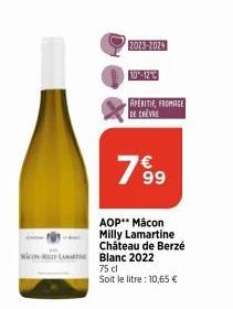 2023-2024  10-12  19⁹9  AOP** Mâcon Milly Lamartine Château de Berzé  Micom LA Blanc 2022  75 cl  Soit le litre : 10,65 €  APERITIF, FROMAGE  DE CHEVE 