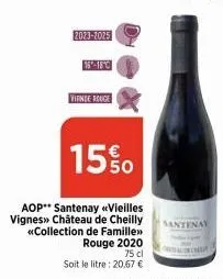 2023-2025  vinde rouge  15%  aop** santenay «<vieilles vignes»> château de cheilly «<collection de famille»>  rouge 2020  75 cl  soit le litre : 20,67 €  santenay 