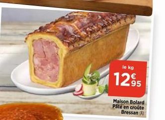 le kg  12.995  Maison Bolard Pâté en croûte Bressan (A) 