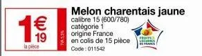 superbes melons charentais jaunes de calibre 15 à prix réduit - 15 pièces pour 19 €