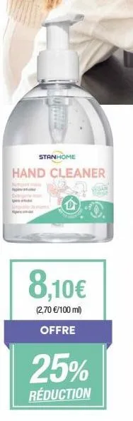 stanhome  hand cleaner  8,10€  (2,70 €/100 ml)  offre  25%  réduction 