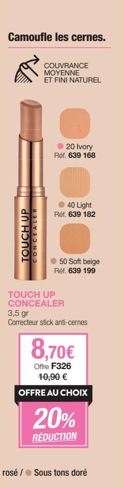 Couvrez Vos Cernes avec Touch Up Concealer & un Fini Naturel - Ivory, Light & Soft Beige - 3.5gr