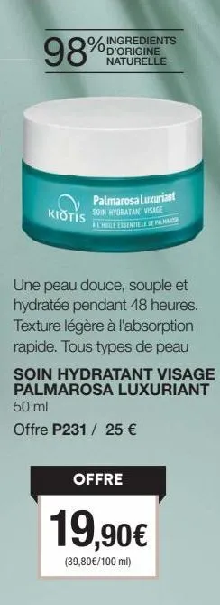 kioti palmarosa luxuriant: 98% d'ingrédients d'origine naturelle. hydratation jusqu'à 48h, pour une peau douce et souple! absorption rapide. essayez-le!
