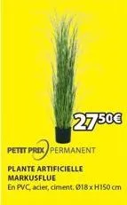 markusflue plantes artificielles en pvc, acier & ciment: ø18 x h150 cm à seulement 27.50€ - soyez économes et durables!