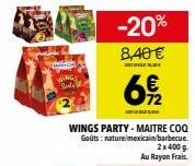 WINGS PARTY de Maitre Coq: -20% | 2x 400g | Goûts Naturel, Mexicain & Barbecue | 8,40€ | Au Rayon Frais.