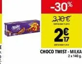 -30%  3,10 €  2€  7744  choco twist - milka 2 x 140 g 