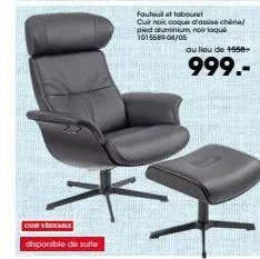 promo: fauteuil + tabouret cuir nocoque, pied alu noir laqué, 1015589-04/05 au lieu de 4558-999.- h