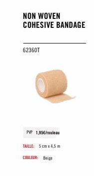 Bandage Cohésif Non Tissé Beige 5 cm x 4,5 m - 1,95€/rouleau - 62360T