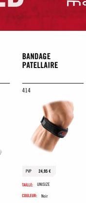 BANDAGE PATELLAIRE  414  PVP 24,95 €  TAILLE: UNISIZE  COULEUR: Noir 