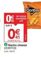 nacho cheese doritos : promo de 0,51€ | sachet de 44g | code 093157.