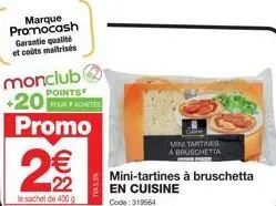 profitez de 2€ de réduction sur les mini-tartines à bruschetta promocash 400g - garantie qualité et coûts maltrisés