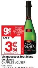 jusqu'à 5,06 € de réduction sur le vin mousseux brut blanc de blancs charles volner - 6 bouteilles de 75 cl.
