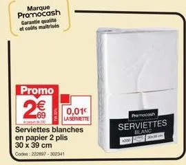 profitez de la promotion sur les serviettes blanches en papier 2 plis 30 x 39 cm, chez promocash!