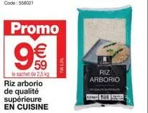 promo de 9% sur le riz arborio qualité supérieure : 2,5kg, tv 5,5%, en cuisine!