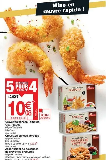 offre spéciale : 5 crevettes panées tempura gel-pêche thai pour 12,60€ ! 26 à 3 pièces, 750g. code 264249