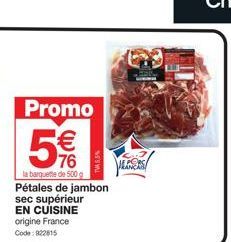 Promo : Pétales de Jambon Sec Supérieur Origine France, 500 g à 76 € - Code 922815