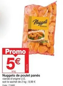 affaire à saisir ! poulet nuggets panés u.e. 2 kg à 9,99€ grâce à la promo -5€ (code 715600).