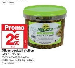 Promotion: Olives Cocktail Sicilien CROC FRAIS 2,5 kg à 7.25€ - Conditionnées en France | Code 274505 SMUR AGROAZUR APERITIE DIGITA