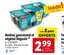 Andros Gourmand OFFERT: 4+2, Chocolat ou Café Végétal Liégeois - UdiG-SE RS5/SELBS.