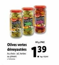 offre spéciale : olives dénoyautées - 105g, ail herbes ou piment 700054 - 7.39kg - prix 1,34€/kg !