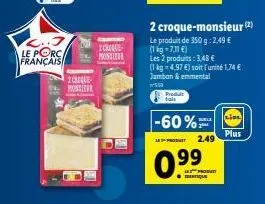 porc français cartean 2crique pössler -60% : 2 croque-monsieur pour 3,48€ (1kg à 7,11€)