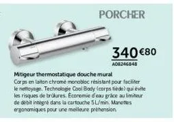 mitigeur thermostatique douche mural porcher - 340 €80 - résistant, technologie cool body, évite brûlures.