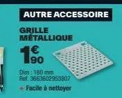 grille métallique facile à nettoyer, 1€90 - 180 mm, ref. 3663602953807