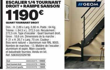 Escalier Quart Tournant Droit 1190€: H. 2,89 x L. 0,80 m, 64 Kg, Trémie 1.84,5XL 272,5 cm et Rampe Sanson.