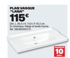 La Vasque Lana : 115€, 80,4 x H. 14,9 x P. 45,5 cm, Vidage et Bonde Fournis, 10 Ans de Garantie. Profitez-en!