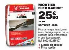 huly collage flex rapide mortier flex rapide 25% : 25kg à 1€04 pour carrelages int/ext, sols/murs, séchage rapide.