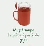 mug à soupe la pièce à partir de 7,⁹5 