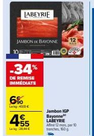 Jambon IGP Bayonne LABEYRIE: 34% de remise immédiate. 12 mois, par 10 tranches, 160g. Prix: 43,13€