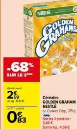68% de réduction sur les céréales nestlé golden graham & cookies crisp - seulement 3,42 € pour les 2 produits, 4,56 € le kg!