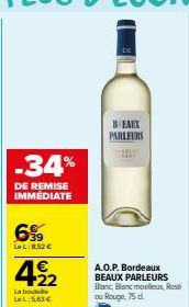 Réduction de 34% sur les Beau Parleurs A.O.P. Bordeaux, Blanc, Blanc Moelleux, Rosé ou Rouge, 75d.