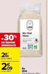 affaire spéciale ! 30% de remise immédiate sur riz thai ou basma ofal 500g - lag: 5.00€ 20⁹ 418 €.