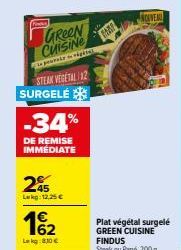 Super Promo ! Steek ou Pane GREEN Cuisine, 200g, -34% à 8,30€ !