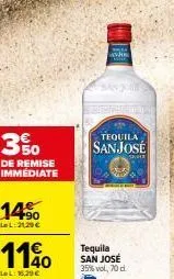 tequila san josé 35% vol, 70 cl : réduction de 350 €, prix réduit 21,29 €.
