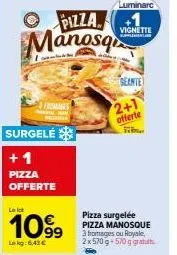 promo 2+1 : achetez 2 pizza manosq 3 fromages ou royale - 570g et obtenez en gratuit 570g!