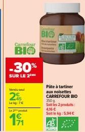 Carrefour BIO : -30% sur le 2ème produit Pâte à tartiner aux noisettes CARREFOUR BIO 350 g - 4,16 € / kg