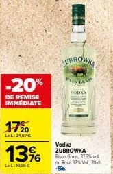 promo: -20% sur la vodka zubrowka bison grass, 37,5% vol ou rosé 32% vol. 70 d.