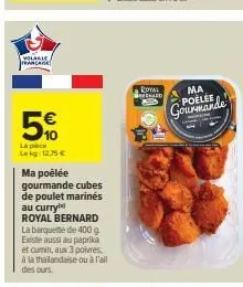 volable 5% : poulet mariné curry royal bernard, 400 g ! promo 12,75 €