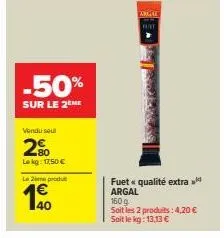 50% de réduction : fuet extra-qualité argal 160 g à seulement 4,20 € !