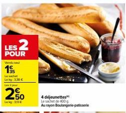Promo exceptionnelle - Boulangerie Patisserie : Les 2 Pour 50 Lekg à 3,13€ - Déjeunettes 400g à 3,38€.