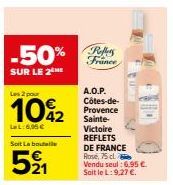 Réservez 50% de Remise sur Clure REFLETS DE FRANCE Rose A.O.P. Côtes-de-Provence Sainte-Victoire, 75 cl. - 6,95€ Seul, 9,27€ au Litre!